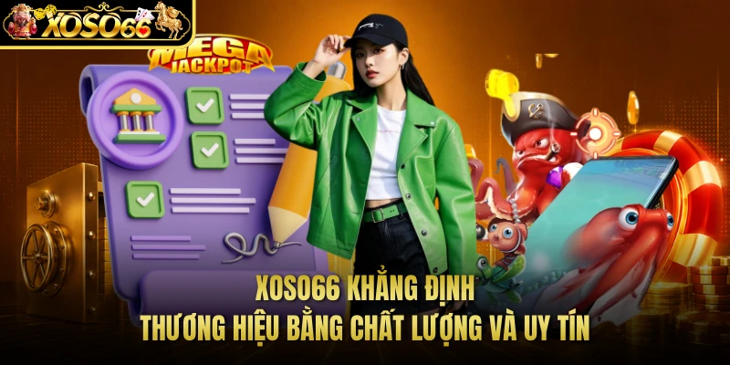 XOSO66 khẳng định thương hiệu bằng chất lượng và uy tín 